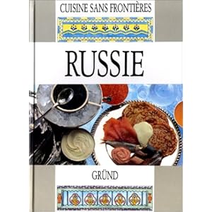 Cuisine sans frontières : Russie Livre en Ligne Cuisine sans frontières : Russie Livre en Ligne - Telecharger Ebook