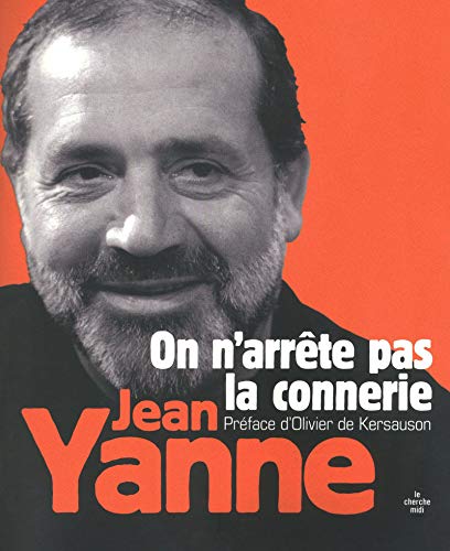 On n'arrête pas la connerie On n'arrête pas la connerie