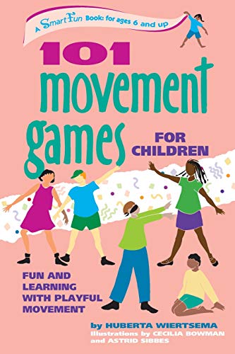 101 Movement Games for Children: Fun and Learning with Playful Movement: Fun and Learning with Playful Moving (Hunter House Smartfun Book)