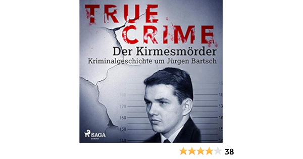 Der Kirmesmorder Kriminalgeschichte Um Jurgen Bartsch Horbuch Download Amazon De Regina Schleheck Monty Arnold Saga Egmont Audible Audiobooks