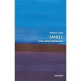 Smell: A Very Short Introduction (Very Short Introductions)