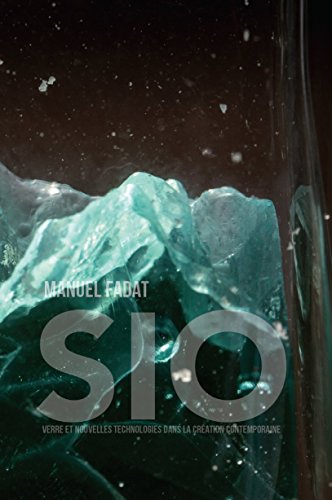 Sio. Verre Et Nouvelles Technologies Dans La Creation Contemporaine gratuit