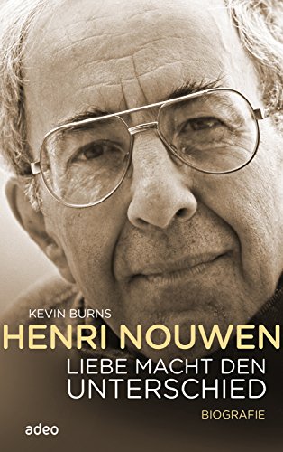 Download Henri Nouwen - Liebe macht den Unterschied: Biografie Download Henri Nouwen - Liebe macht den Unterschied: Biografie