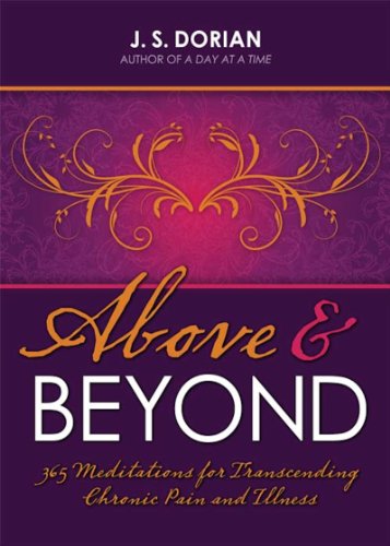 Above and Beyond: 365 Meditations for Transcending Chronic Pain and Illness (English Edition) livre