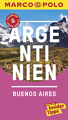 Download MARCO POLO Reiseführer Argentinien, Buenos Aires: Reisen mit Insider-Tipps. Inklusive kostenloser Touren-App & Update-Service Download MARCO POLO Reiseführer Argentinien, Buenos Aires: Reisen mit Insider-Tipps. Inklusive kostenloser Touren-App & Update-Service