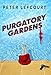 Purgatory Gardens: A Novel by