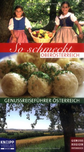 Download So schmeckt Oberösterreich: Genussreiseführer Österreich Download So schmeckt Oberösterreich: Genussreiseführer Österreich