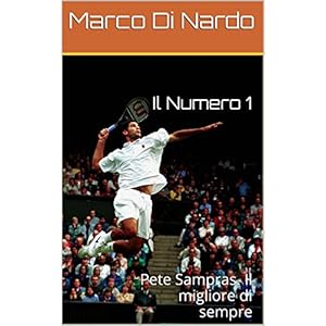 Il Numero 1: Pete Sampras. Il migliore di sempre