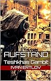 Aufstand: Teshkhas Gambit (Onur-Zyklus 2) by Ivan Ertlov