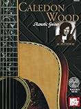 Caledon Wood: Acoustic Guitar: Fingerstyle Guitar/Solos Caledon Wood: Acoustic Guitar: Fingerstyle Guitar/Solos