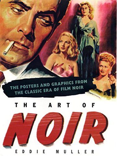 Download The Art Of Noir: The Posters and Graphics from the Classic Period of Film Noi: The Posters and Graphics from the Classic Period of Noir Download The Art Of Noir: The Posters and Graphics from the Classic Period of Film Noi: The Posters and Graphics from the Classic Period of Noir