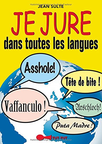 Je jure dans toutes les langues Je jure dans toutes les langues