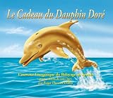 Image de Cadeau du Dauphin Doré (Le) : Exercice énergétique du Balayage en Spirale (L')