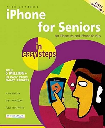 iPhone for Seniors in easy steps: Covers iOS 9 by Nick Vandome (2015-12-22)