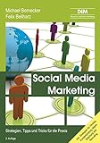 Social Media Marketing: Strategien, Tipps und Tricks für die Praxis by Michael Bernecker, Felix Beilharz