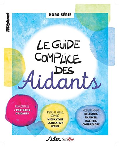 Download Le guide complice des Aidants - Hors-série Download Le guide complice des Aidants - Hors-série