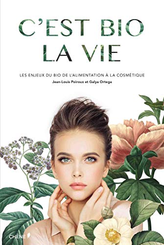 Download C'est bio la vie: La vérité sur les cosmétiques bios Download C'est bio la vie: La vérité sur les cosmétiques bios