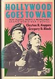 Image de Hollywood Goes to War: How Politics, Profit and Propaganda Shaped World War II Movies