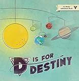 D IS FOR DESTINY by