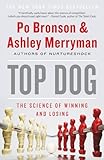 Image de Top Dog: The Science of Winning and Losing (English Edition)