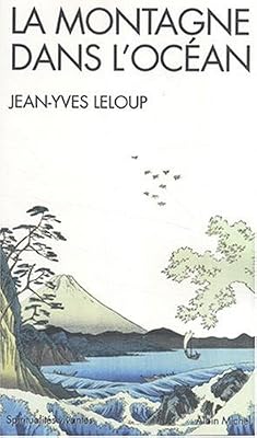 Jean-Yves Leloup La Montagne Dans L'océan - Méditation Et Compassion Dans Le Bouddhisme Et Le Christianisme