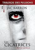 La Trilogie des Pulsions Opus 1 : les Cicatrices