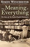 Image de The Meaning of Everything: The Story of the Oxford English Dictionary