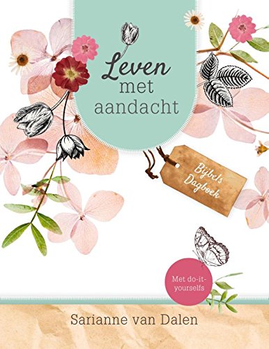 Leven met aandacht: bijbels dagboek