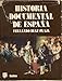Historia Documental De España . - Fernando Díaz-Plaja