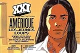 Revue XXI N°47 : Amerique les jeunes loups