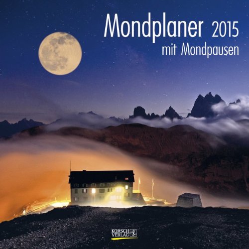 Der große Mondplaner 2015: Broschürenkalender mit Ferienterminen und Mondpausen
