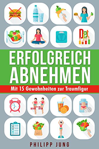 Download Erfolgreich Abnehmen: Mit 15 einfachen Gewohnheiten zur Traumfigur - Wie Sie mit einfachen Tipps Gewicht verlieren und Ihre Wunschfigur dauerhaft halten ... ohne Hunger, ohne Diät, ohne Geräte) Download Erfolgreich Abnehmen: Mit 15 einfachen Gewohnheiten zur Traumfigur - Wie Sie mit einfachen Tipps Gewicht verlieren und Ihre Wunschfigur dauerhaft halten ... ohne Hunger, ohne Diät, ohne Geräte)