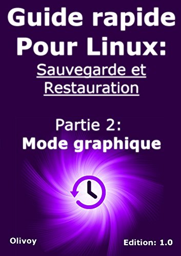 Guide rapide Pour linux sauvegarde et restauration Partie 2: Mode graphique