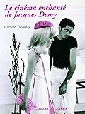 Le Cinéma enchanté de Jacques Demy by 