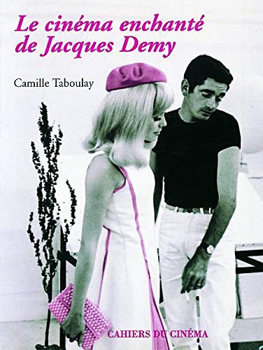 Télécharger Le Cinéma enchanté de Jacques Demy Livre eBook France