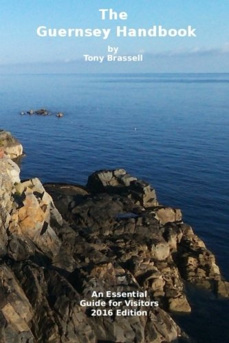 Ebook Download Guernsey Handbook 2016 An Essential Guide For Visitors To Guernsey For Ipad By Mr Tony Brassell Amezing Book34