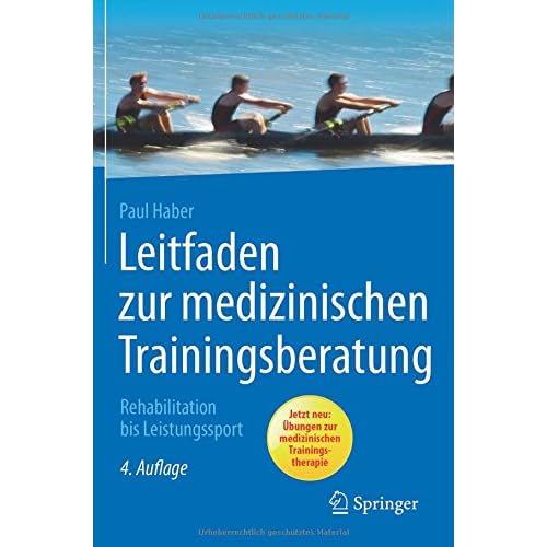 Leitfaden zur medizinischen Trainingsberatung: Rehabilitation bis Leistungssport