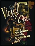 Violent Cases: Neil Gaiman And Dave McKean