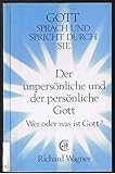 Der unpersönliche und der persönliche Gott. Wer oder was ist Gott?