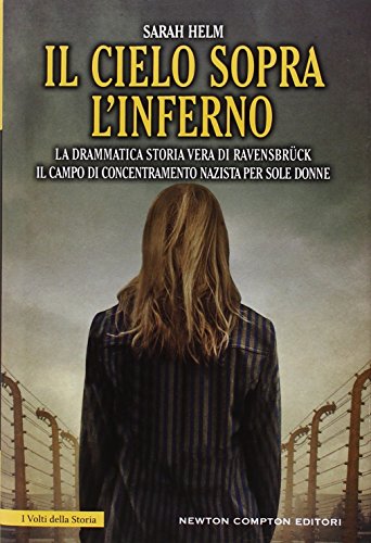 Download Il cielo sopra l'inferno. La drammatica storia vera di Ravensbrück il campo di concentramento nazista per sole donne Download Il cielo sopra l'inferno. La drammatica storia vera di Ravensbrück il campo di concentramento nazista per sole donne