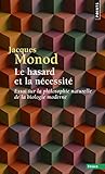 Image de Le Hasard et la Nécessité. Essai sur la philosophie naturelle de la biologie moderne
