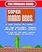 Produktbild NES Classic: The Ultimate Guide to Super Mario Bros.: A look inside the pipes. At The History, Super Cheats & Secret Levels  of one of the most iconic videos games in history. B/W version