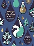 Through the Water Curtain and other Tales from Around the World by 
