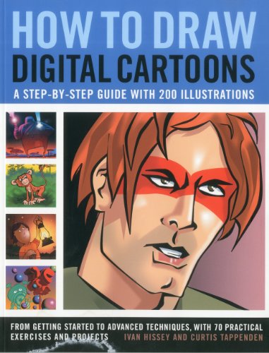Download How to Draw Digital Cartoons: A Step-by-step Guide with 200 Illustrations: from Getting Started to Advanced Techniques, with 70 Practical Exercises and Projects