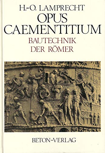 Opus Caementitium. Bautechnik der Römer