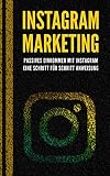 Instagram Marketing: Passives Einkommen mit Instagram - eine Schritt für Schritt Anweisung by Carl Troche