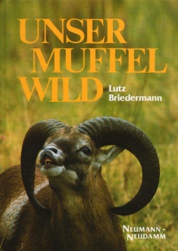 Download Unser Muffelwild: Aus meinen Erlebnissen bei Forschungen an europäischen Wildschafen Download Unser Muffelwild: Aus meinen Erlebnissen bei Forschungen an europäischen Wildschafen