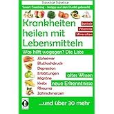 Krankheiten heilen mit Lebensmitteln. Was hilft wogegen? Die Liste: Alzheimer, Bluthochdruck, Depression, Migräne, Krebs und 