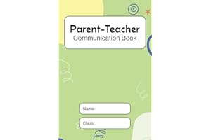 Parent Teacher Communication Book: Back and Forth Relationship Diary. School to Home Daily Log.