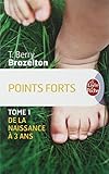 Points forts, Tome 1: De la naissance a 3 ans